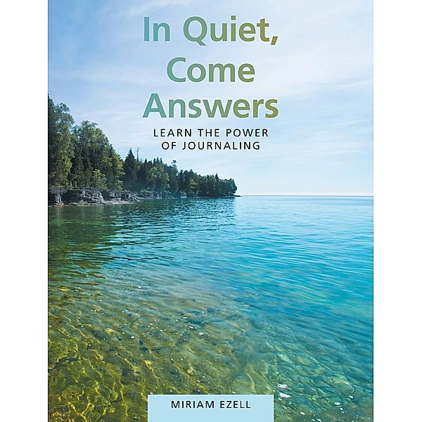 In Quiet, Come Answers, Miriam Ezell