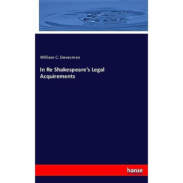 In Re Shakespeare's Legal Acquirements, William C. Devecmon