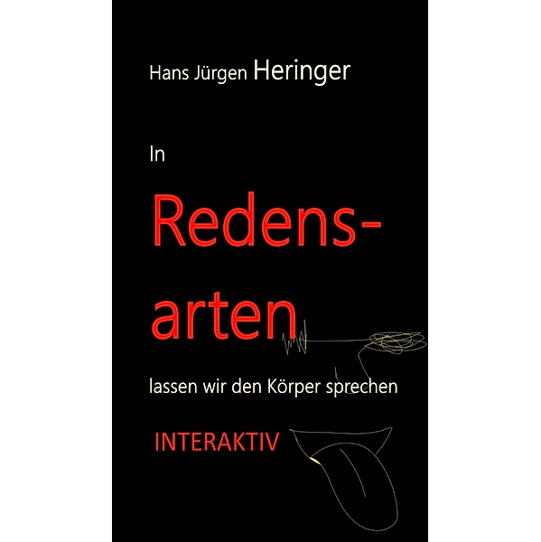 In Redensarten lassen wir unseren Körper sprechen / Deutsch Quiz Bd.4, Hans Jürgen Hans Jürgen Heringer