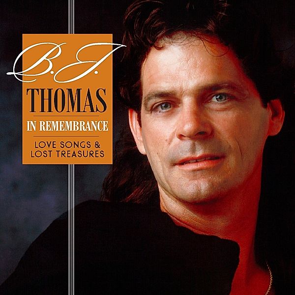 In Remembrancelove-Songs & Lost Treasures, B.j. Thomas