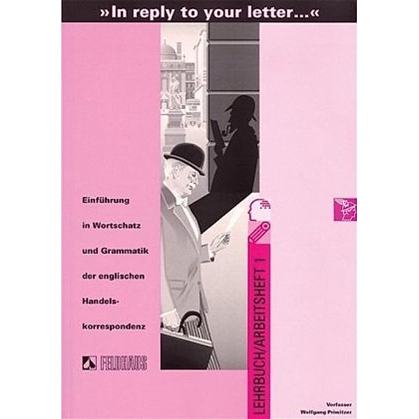 In reply to your letter . . .: In reply to your letter. Einführung in Wortschatz und Grammatik der... / In reply to your letter. Einführung in Wortscha, Wolfgang Priwitzer