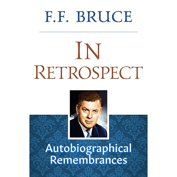 In Retrospect, F. F. Bruce