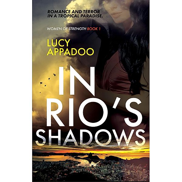 In Rio's Shadows (Women Of Strength, #1) / Women Of Strength, Lucy Appadoo