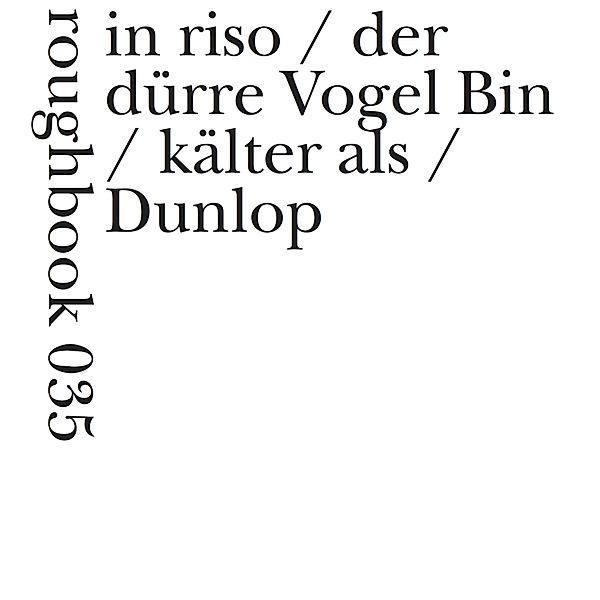 in riso / der dürre Vogel Bin / kälter als / Dunlop, Hans Thill