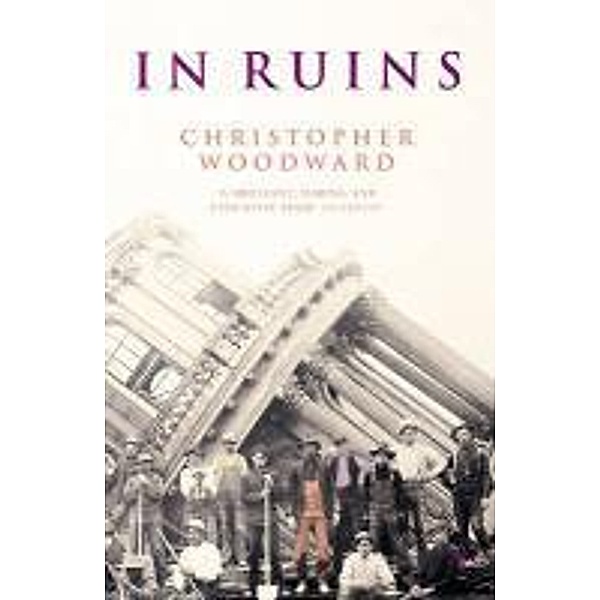 In Ruins, Christopher Woodward
