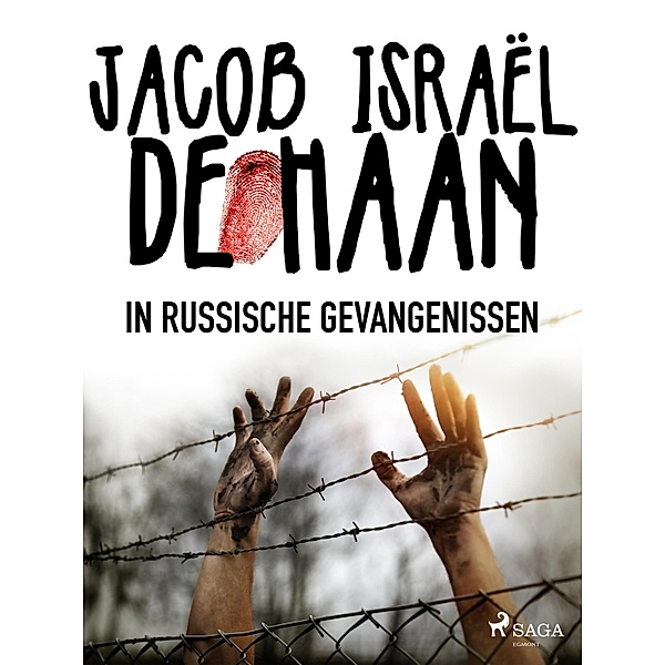 In Russische gevangenissen, Jacob Israël de Haan