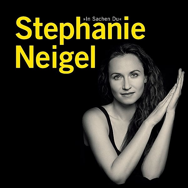 In Sachen Du, Stephanie Neigel