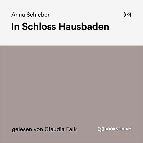 In Schloss Hausbaden, Anna Schieber