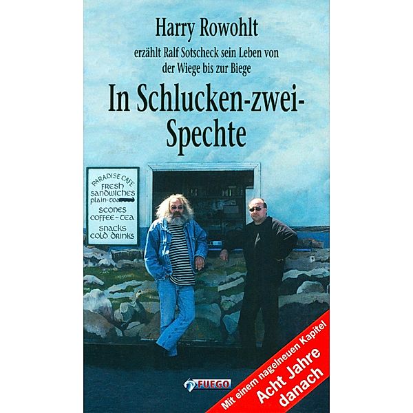 In Schlucken-zwei-Spechte, Harry Rowohlt, Ralf Sotscheck