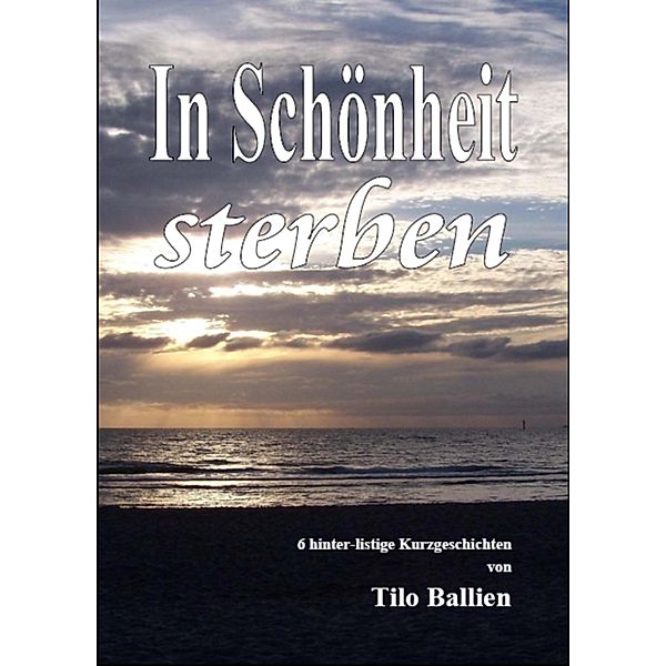 In Schönheit sterben, Tilo Ballien