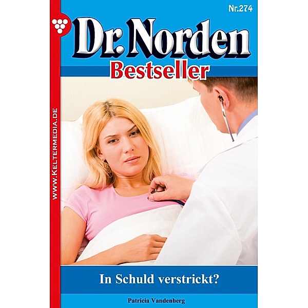 In Schuld verstrickt? / Dr. Norden Bestseller Bd.274, Patricia Vandenberg