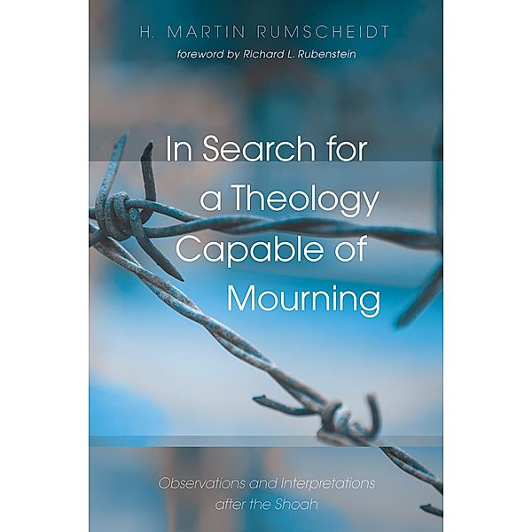 In Search for a Theology Capable of Mourning, H. Martin Rumscheidt