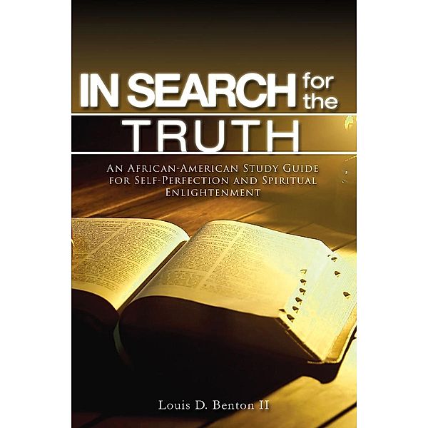 In Search for the Truth / Page Publishing, Inc., Louis D. Benton II
