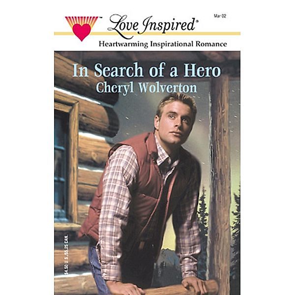 In Search Of A Hero (Mills & Boon Love Inspired), Cheryl Wolverton