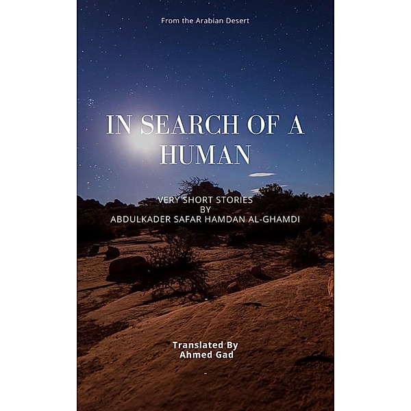 In Search of a Human: Very Short Stories, Abdulkader Safar Hamdan Al-Ghamdi