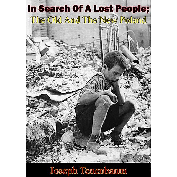 In Search Of A Lost People; The Old And The New Poland, Joseph Tenenbaum