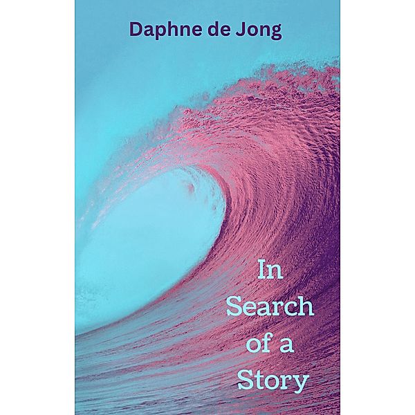 In Search of a Story, Daphne de Jong