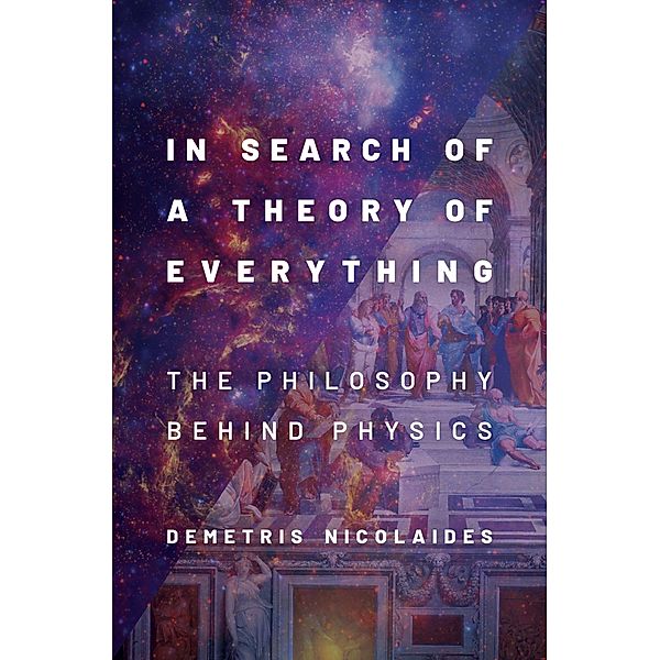 In Search of a Theory of Everything, Demetris Nicolaides