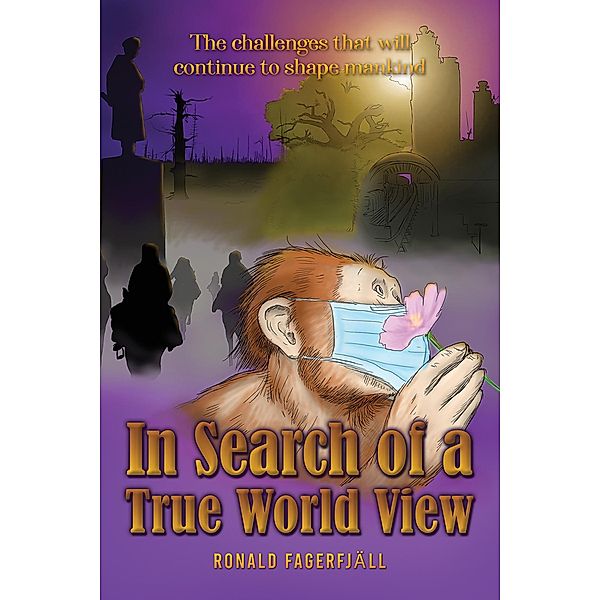 In Search of a True World View, Ronald Fagerfjaell