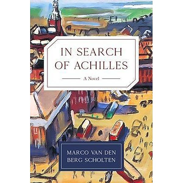 In Search of Achilles, Marco van den Berg Scholten