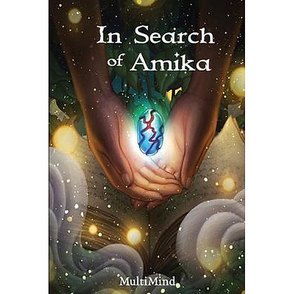 In Search of Amika / MultiMind Publishing, Multi Mind