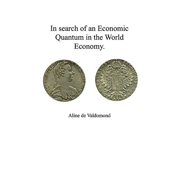 In Search of an Economic Quantum In the World Economy., Aline de Valdomond