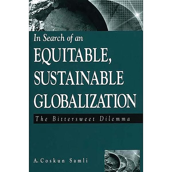 In Search of an Equitable, Sustainable Globalization, A. Coskun Samli