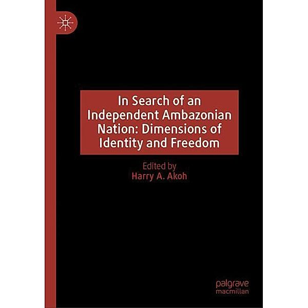 In Search of an Independent Ambazonian Nation: Dimensions of Identity and Freedom
