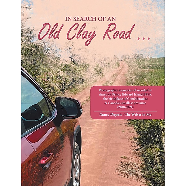 In Search of an Old Clay Road ..., Nancy Dupuis