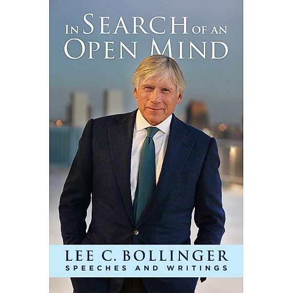In Search of an Open Mind, Lee Bollinger