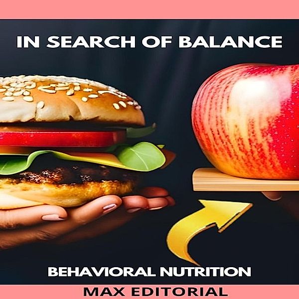 In Search of Balance / Behavioral Nutrition - Health & Life Bd.1, Max Editorial