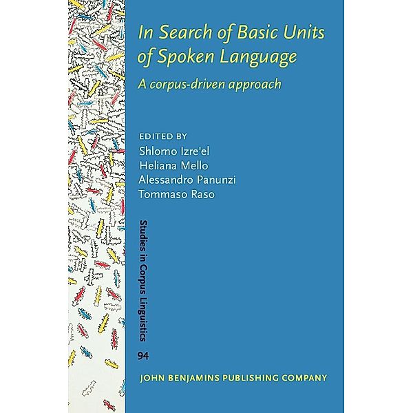 In Search of Basic Units of Spoken Language / Studies in Corpus Linguistics