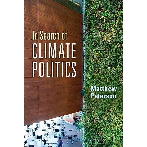 In Search of Climate Politics, Matthew Paterson