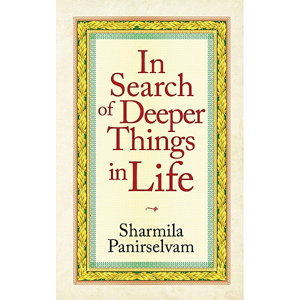 In Search of Deeper Things in Life, Sharmila Panirselvam