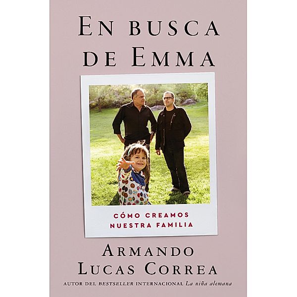 In Search of Emma \ En busca de Emma (Spanish edition), Armando Lucas Correa
