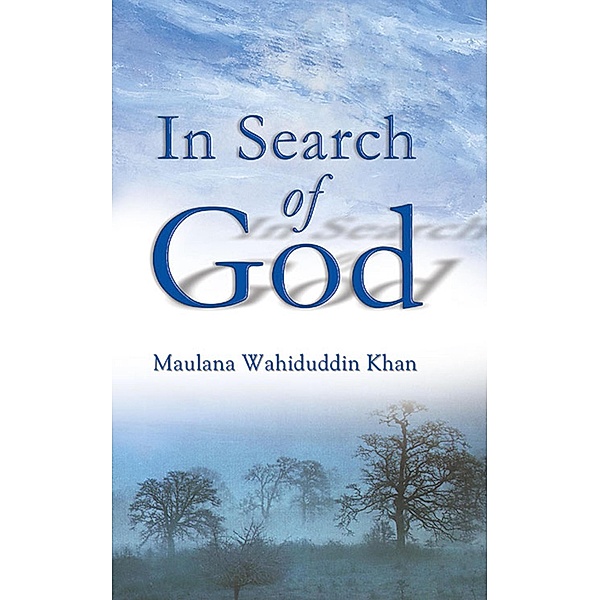 In Search of God, Maulana Wahiduddin Khan