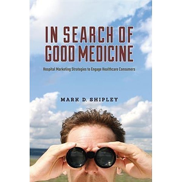 In Search of Good Medicine, Mark D. Shipley