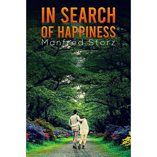 In Search of Happiness / Austin Macauley Publishers, Manfred Storz