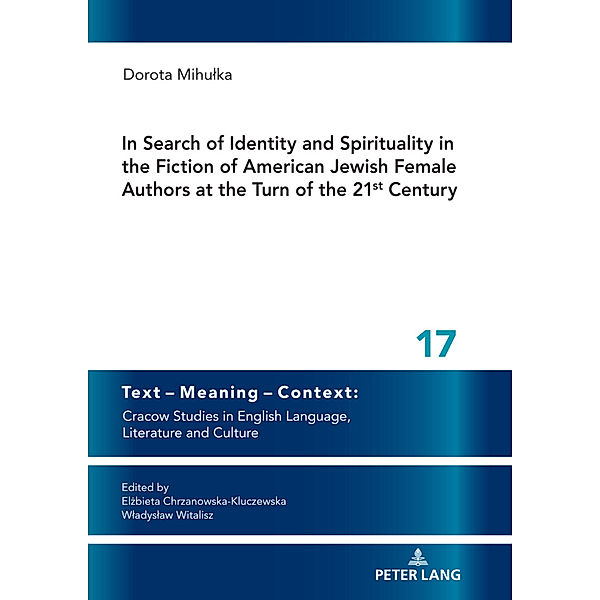 In Search of Identity and Spirituality in the Fiction of American Jewish Female Authors at the Turn of the 21st Century, Dorota Mihulka