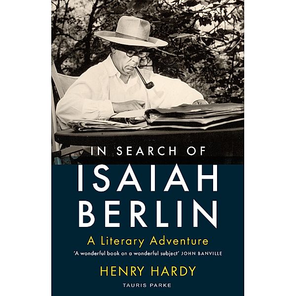 In Search of Isaiah Berlin, Henry Hardy