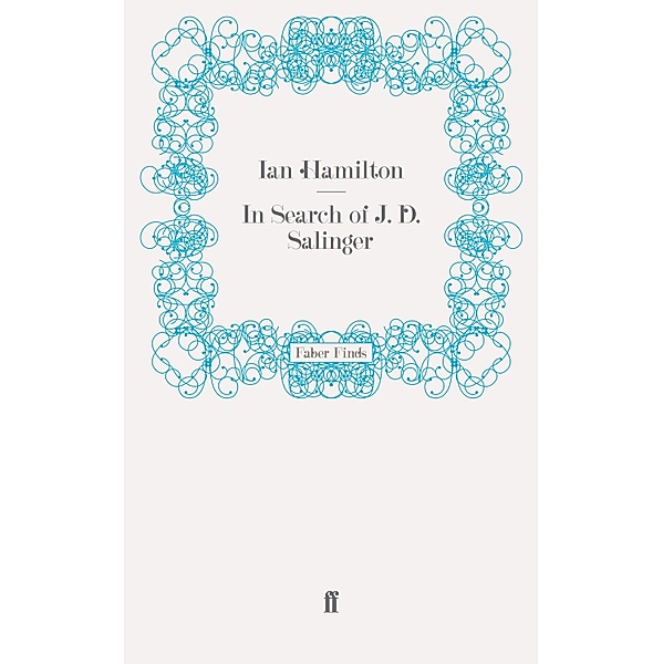 In Search of J. D. Salinger, Ian Hamilton