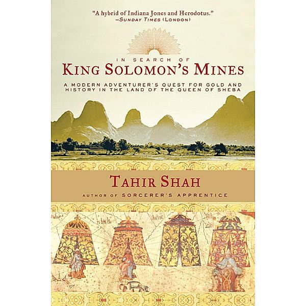 In Search of King Solomon's Mines, Tahir Shah