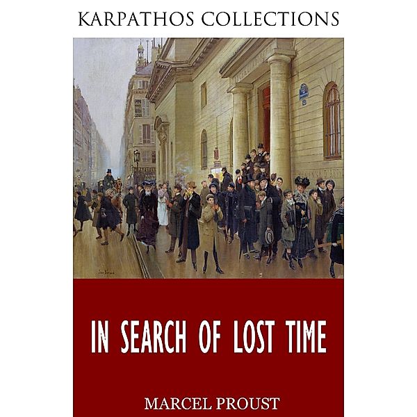 In Search of Lost Time, Marcel Proust