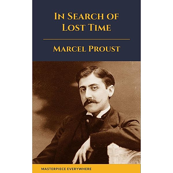 In Search of Lost Time, Marcel Proust, Masterpiece Everywhere