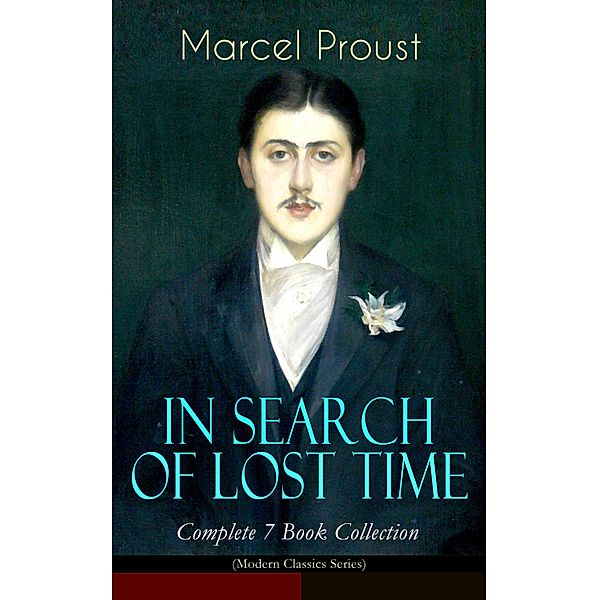 IN SEARCH OF LOST TIME - Complete 7 Book Collection (Modern Classics Series), Marcel Proust