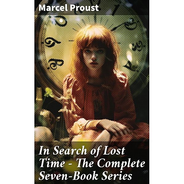 In Search of Lost Time - The Complete Seven-Book Series, Marcel Proust