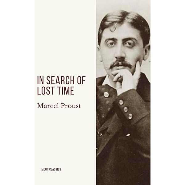 In Search of Lost Time [volumes 1 to 7], Marcel Proust, Moon Classics