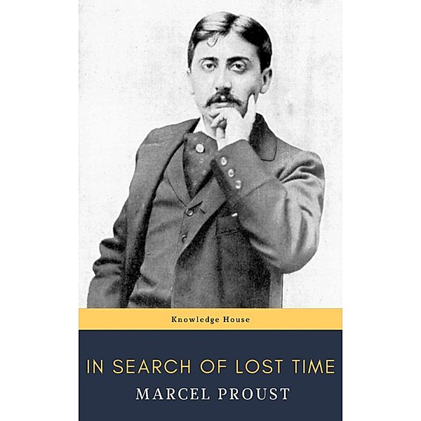 In Search of Lost Time [volumes 1 to 7], Marcel Proust, Knowledge House