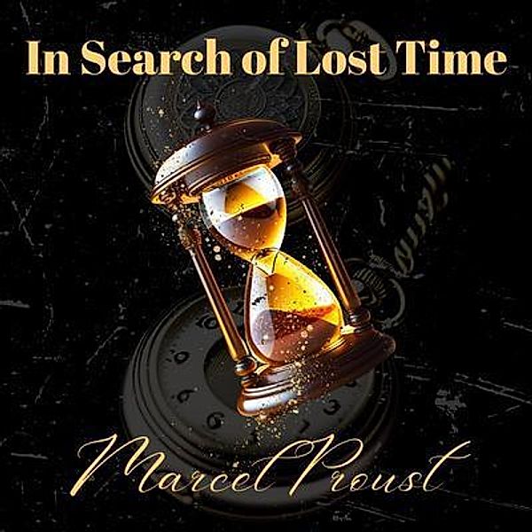 In Search of Lost Time [volumes 1 to 7], Marcel Proust