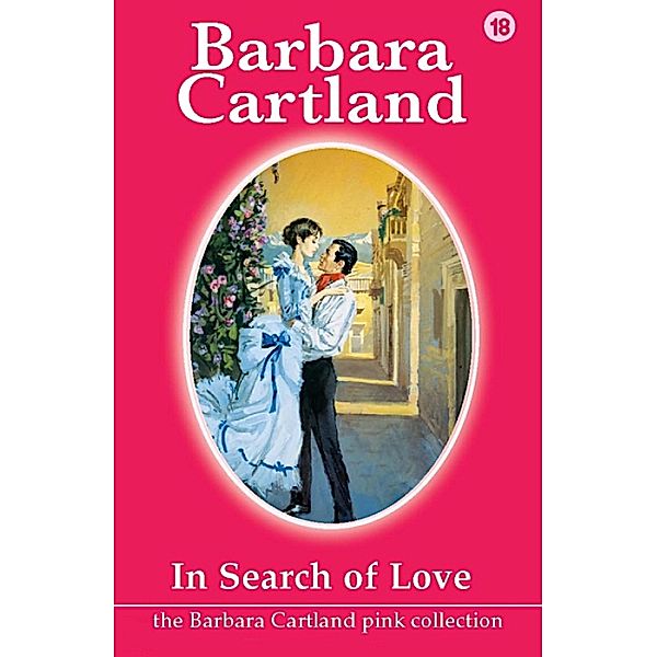 In Search Of Love / The Pink Collection Bd.18, Barbara Cartland